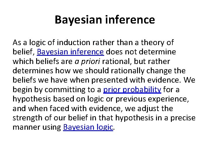 Bayesian inference As a logic of induction rather than a theory of belief, Bayesian