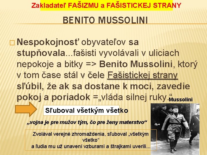 Zakladateľ FAŠIZMU a FAŠISTICKEJ STRANY BENITO MUSSOLINI � Nespokojnosť obyvateľov sa stupňovala. . .