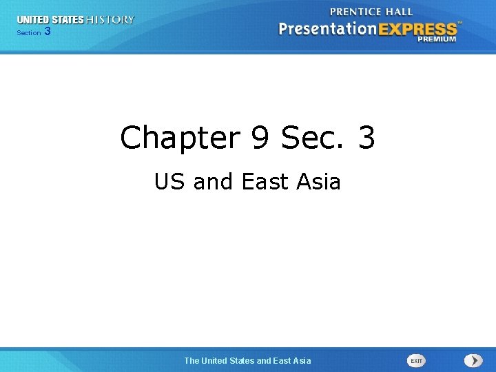 325 Section Chapter Section 1 Chapter 9 Sec. 3 US and East Asia The