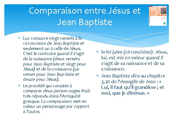 Comparaison entre Jésus et Jean Baptiste Luc consacre vingt versets à la circoncision de