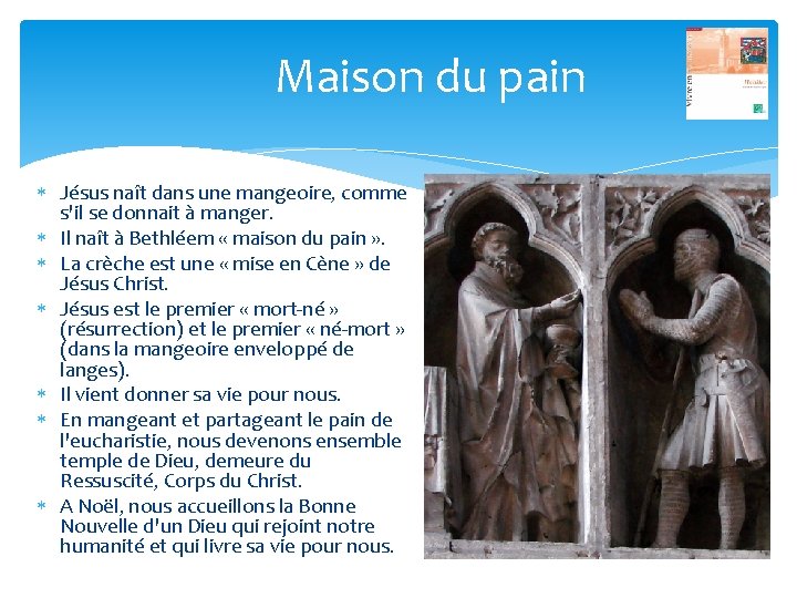 Maison du pain Jésus naît dans une mangeoire, comme s'il se donnait à manger.