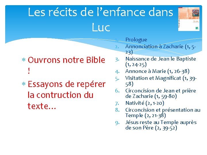 Les récits de l’enfance dans Luc 1. 2. Ouvrons notre Bible ! Essayons de