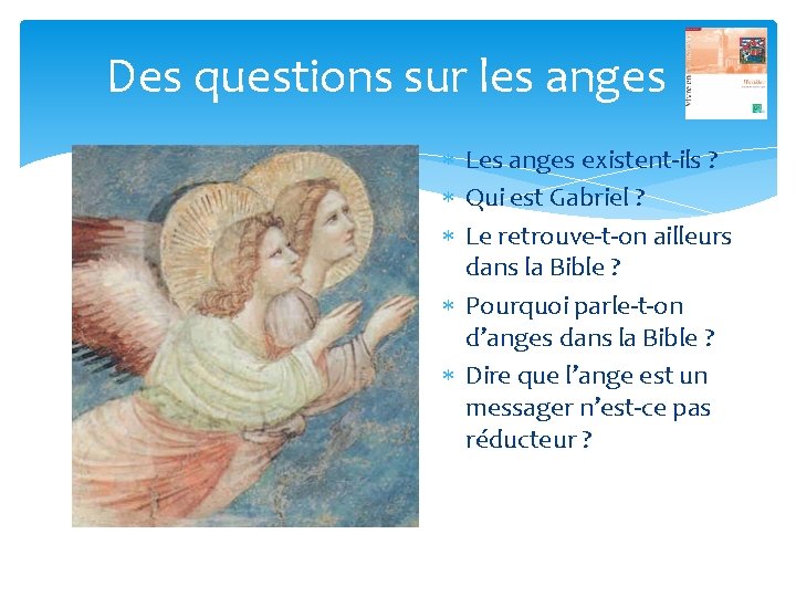 Des questions sur les anges Les anges existent ils ? Qui est Gabriel ?