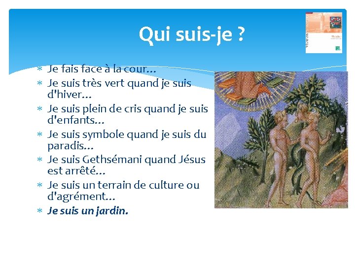 Qui suis-je ? Je fais face à la cour… Je suis très vert quand