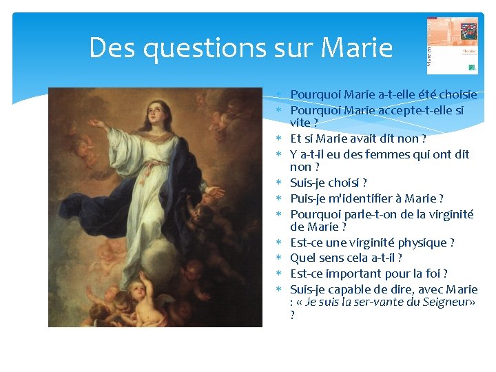 Des questions sur Marie Pourquoi Marie a t elle été choisie Pourquoi Marie accepte