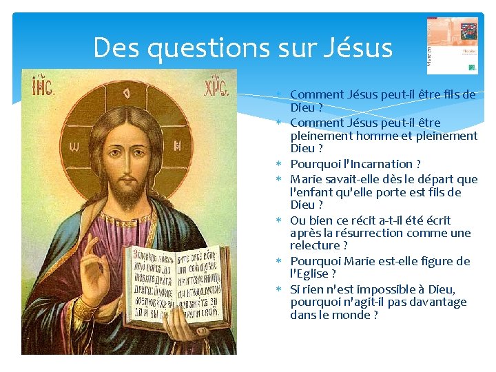 Des questions sur Jésus Comment Jésus peut il être fils de Dieu ? Comment