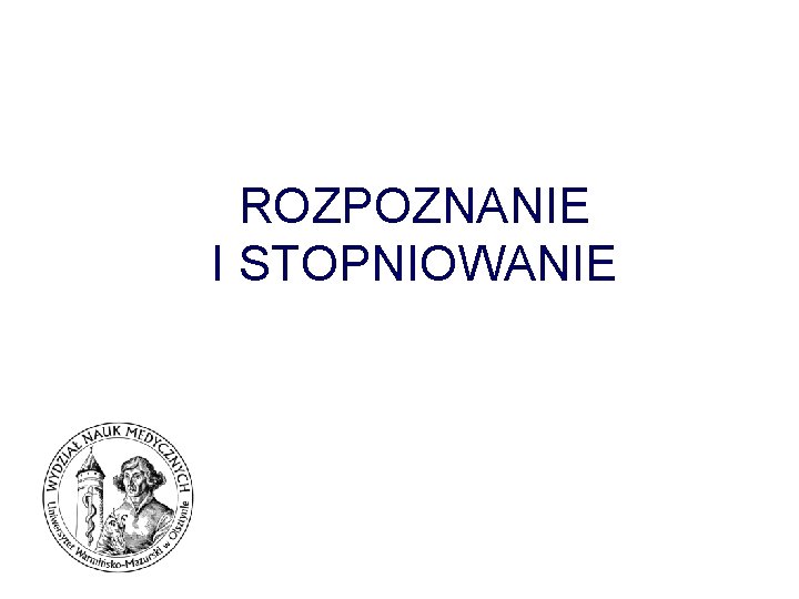 ROZPOZNANIE I STOPNIOWANIE 