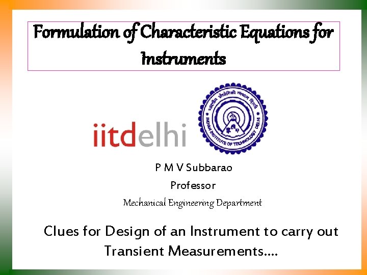 Formulation of Characteristic Equations for Instruments P M V Subbarao Professor Mechanical Engineering Department