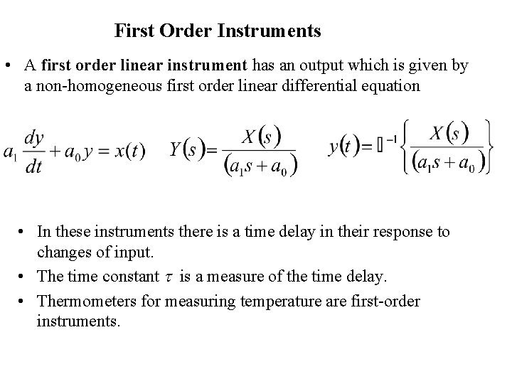 First Order Instruments • A first order linear instrument has an output which is