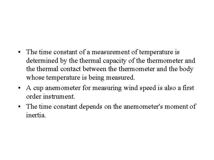  • The time constant of a measurement of temperature is determined by thermal