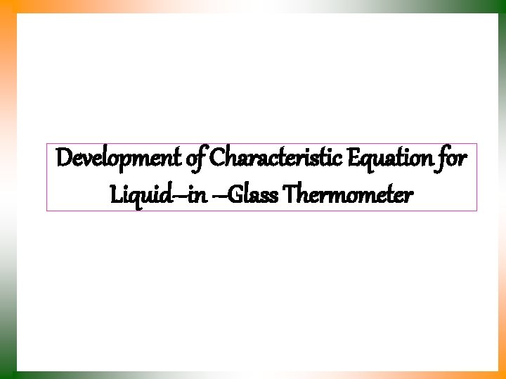 Development of Characteristic Equation for Liquid–in –Glass Thermometer 