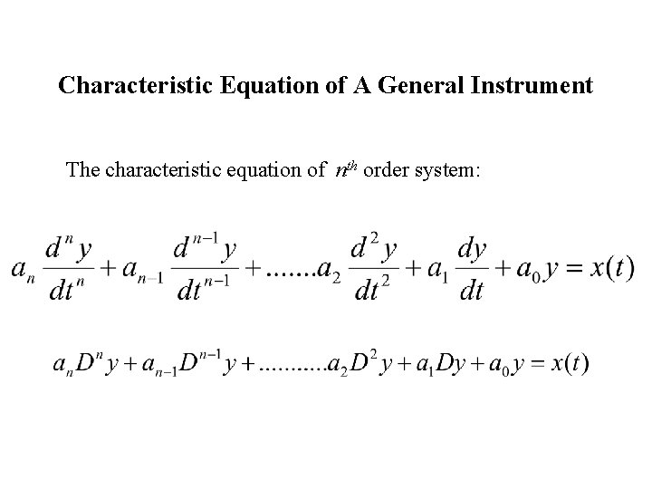 Characteristic Equation of A General Instrument The characteristic equation of nth order system: 