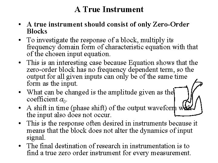 A True Instrument • A true instrument should consist of only Zero-Order Blocks •