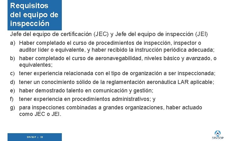 Requisitos del equipo de inspección Jefe del equipo de certificación (JEC) y Jefe del