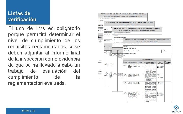 Listas de verificación El uso de LVs es obligatorio porque permitirá determinar el nivel