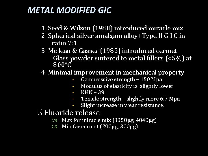 METAL MODIFIED GIC 1 Seed & Wilson (1980) introduced miracle mix 2 Spherical silver