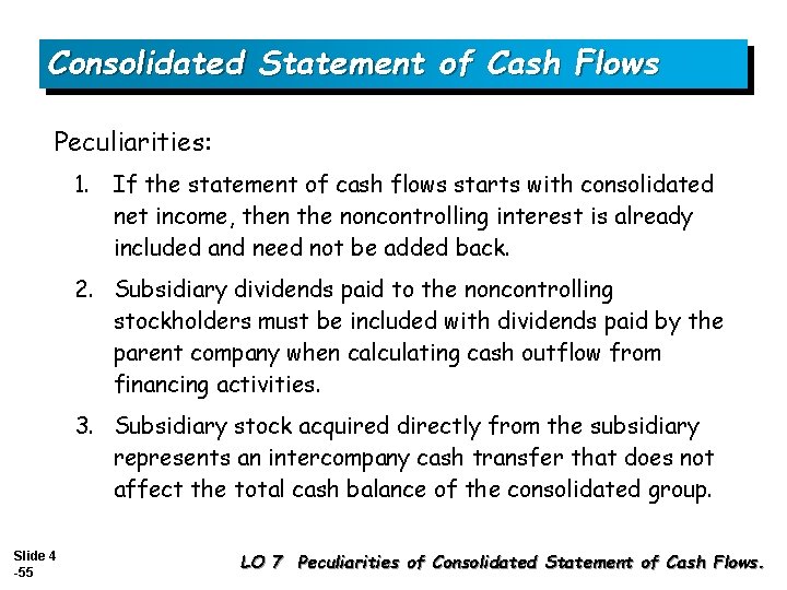 Consolidated Statement of Cash Flows Peculiarities: 1. If the statement of cash flows starts