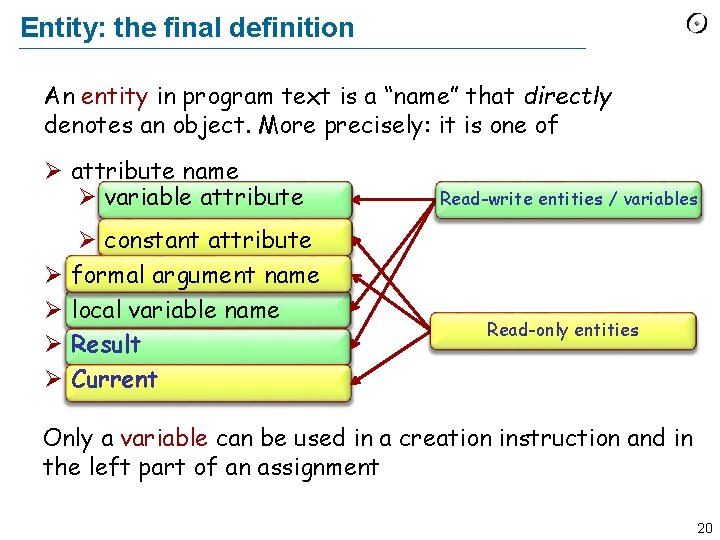 Entity: the final definition An entity in program text is a “name” that directly