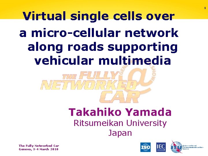 Virtual single cells over a micro-cellular network along roads supporting vehicular multimedia Takahiko Yamada