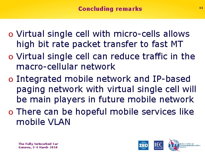 Concluding remarks o Virtual single cell with micro-cells allows high bit rate packet transfer