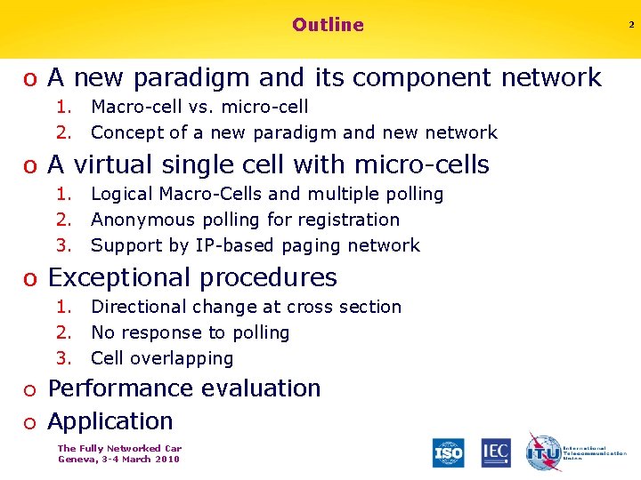 Outline o A new paradigm and its component network 1. Macro-cell vs. micro-cell 2.