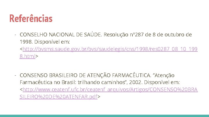 Referências - CONSELHO NACIONAL DE SAÚDE. Resolução nº 287 de 8 de outubro de