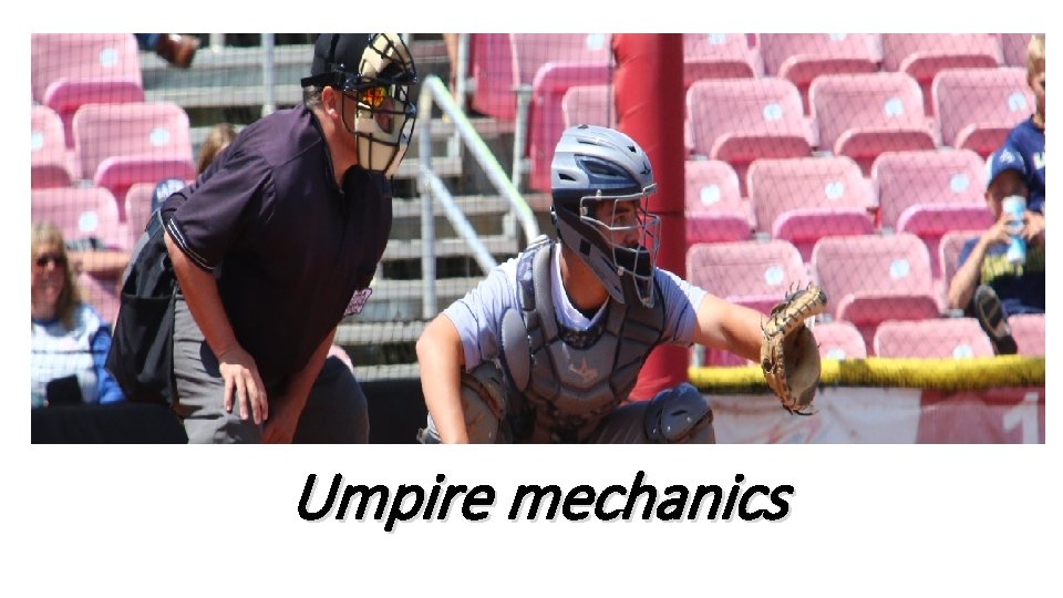 Umpire mechanics 