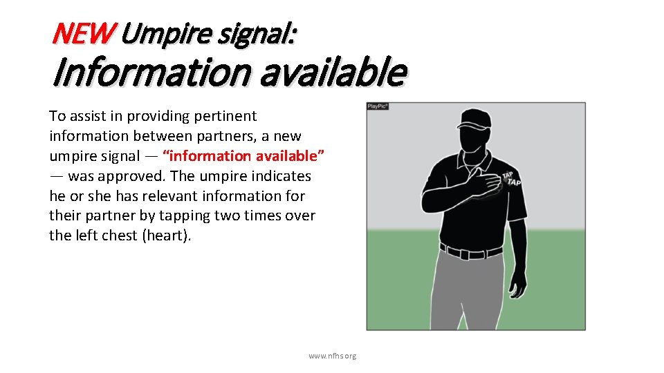NEW Umpire signal: Information available To assist in providing pertinent information between partners, a