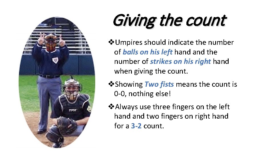 Giving the count v. Umpires should indicate the number of balls on his left