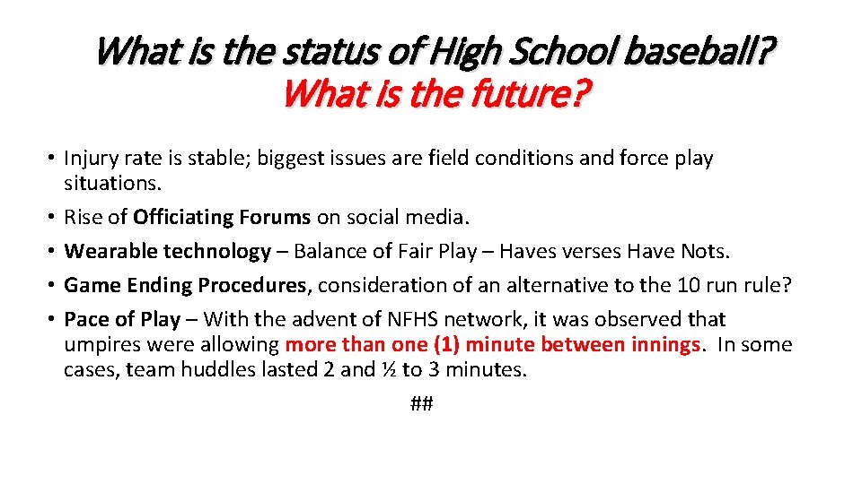 What is the status of High School baseball? What is the future? • Injury