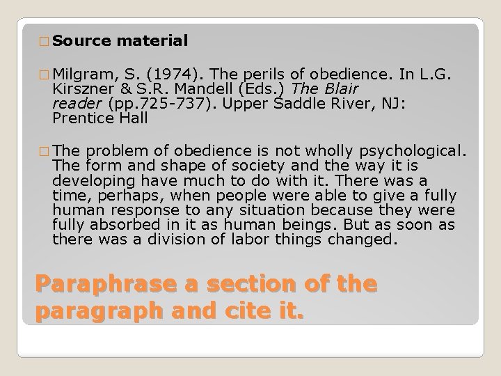 � Source material � Milgram, S. (1974). The perils of obedience. In L. G.