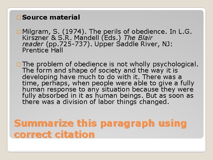 � Source material � Milgram, S. (1974). The perils of obedience. In L. G.