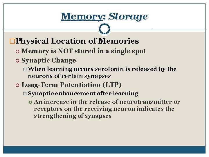 Memory: Storage �Physical Location of Memories Memory is NOT stored in a single spot