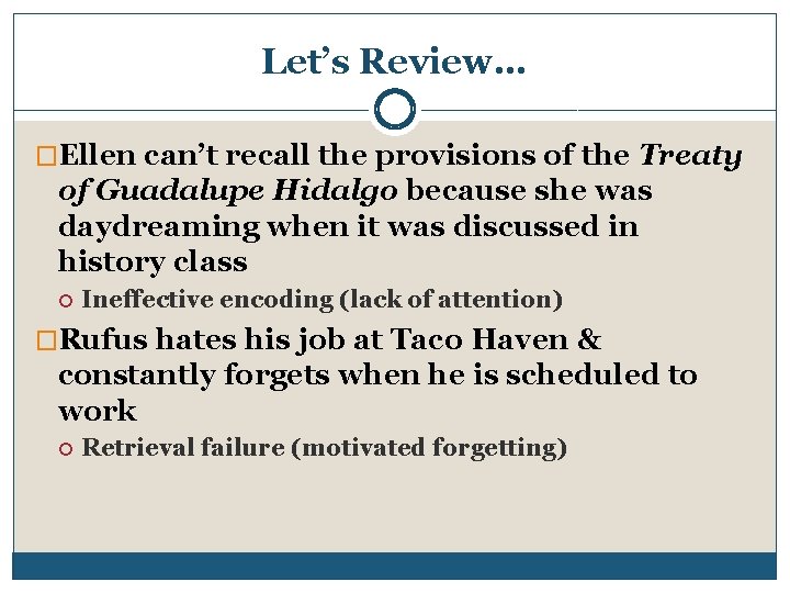 Let’s Review… �Ellen can’t recall the provisions of the Treaty of Guadalupe Hidalgo because