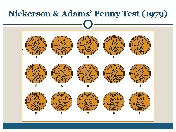 Nickerson & Adams’ Penny Test (1979) 