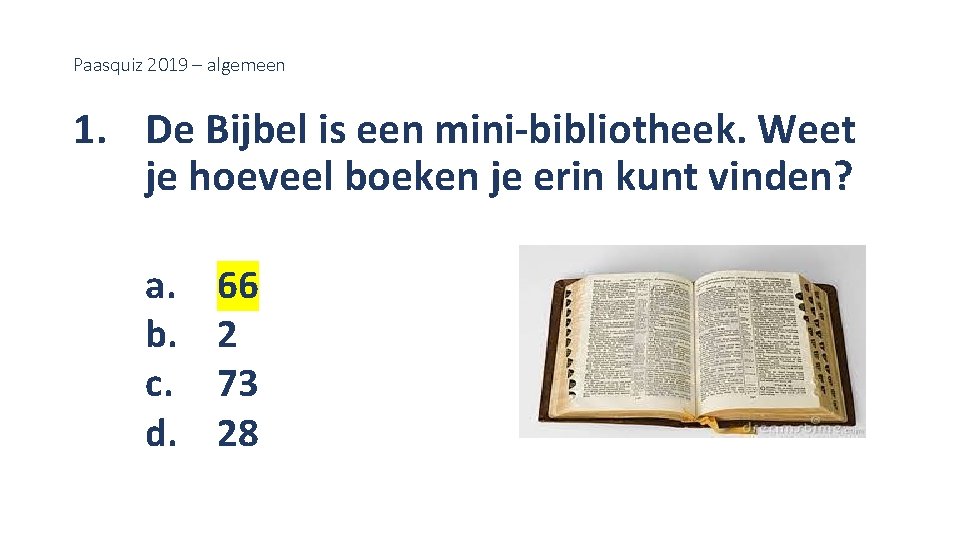 Paasquiz 2019 – algemeen 1. De Bijbel is een mini-bibliotheek. Weet je hoeveel boeken