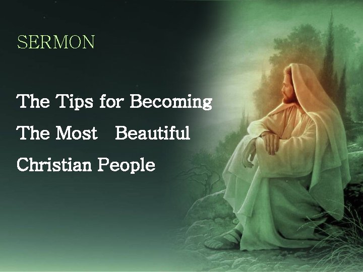 SERMON The Tips for Becoming The Most Beautiful Christian People 