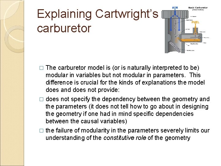 Explaining Cartwright’s carburetor The carburetor model is (or is naturally interpreted to be) modular