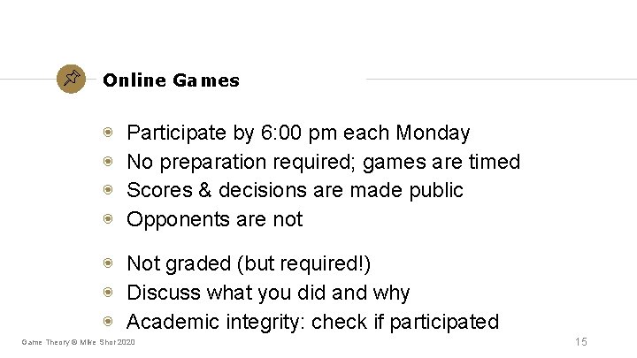 Online Games ◉ ◉ Participate by 6: 00 pm each Monday No preparation required; Online Games ◉ ◉ Participate by 6: 00 pm each Monday No preparation required;