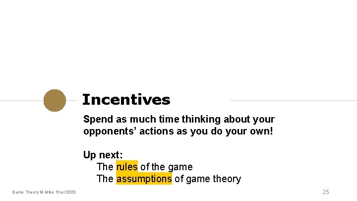 Incentives Spend as much time thinking about your opponents’ actions as you do your Incentives Spend as much time thinking about your opponents’ actions as you do your
