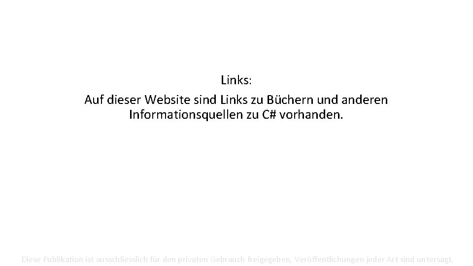 Links: Auf dieser Website sind Links zu Büchern und anderen Informationsquellen zu C# vorhanden.