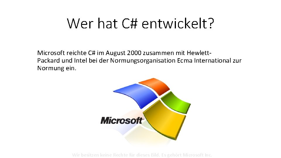 Wer hat C# entwickelt? Microsoft reichte C# im August 2000 zusammen mit Hewlett. Packard