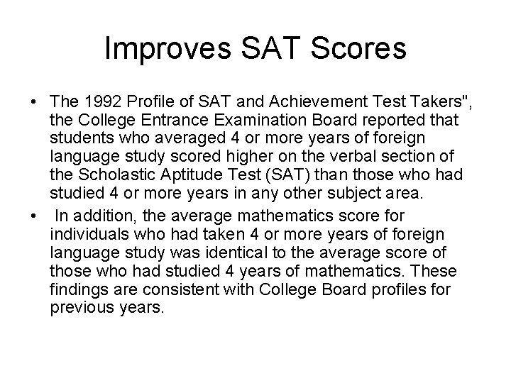 Improves SAT Scores • The 1992 Profile of SAT and Achievement Test Takers", the