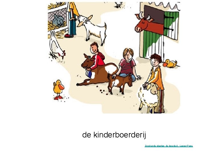 de kinderboerderij Sprekende plaatjes: de boerderij - Layout Page 