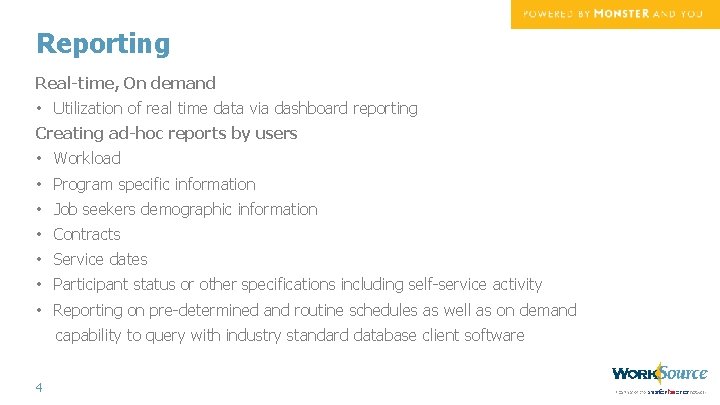 Reporting Real-time, On demand • Utilization of real time data via dashboard reporting Creating