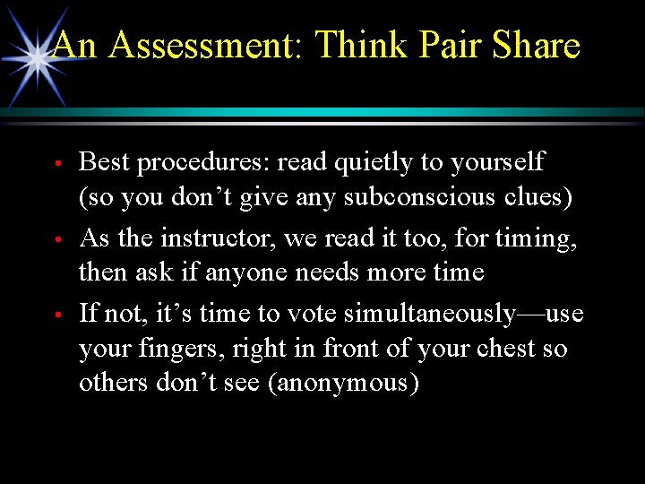 An Assessment: Think Pair Share • • • Best procedures: read quietly to yourself