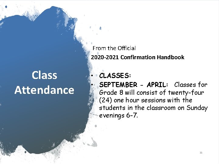  From the Official 2020 -2021 Confirmation Handbook Class Attendance • CLASSES: • SEPTEMBER