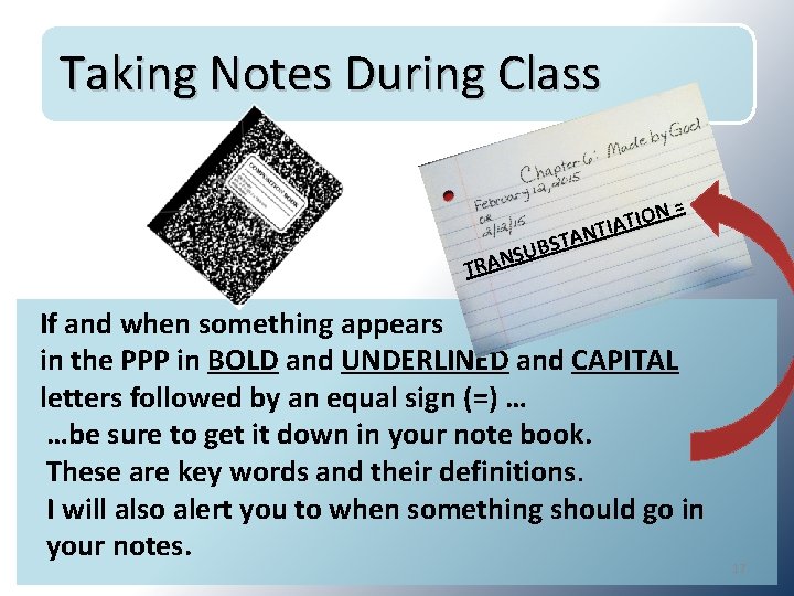 Taking Notes During Class N O I T A NTI = TA S B