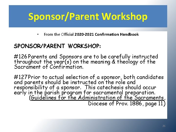 Sponsor/Parent Workshop • From the Official 2020 -2021 Confirmation Handbook SPONSOR/PARENT WORKSHOP: #126 Parents