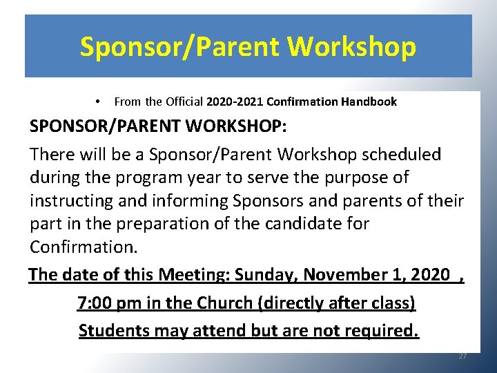Sponsor/Parent Workshop • From the Official 2020 -2021 Confirmation Handbook SPONSOR/PARENT WORKSHOP: There will